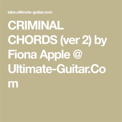 misty meaner: i've been a bad girl|CRIMINAL CHORDS by Fiona Apple @ Ultimate.